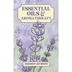 essential oils and aromatherapy how to use essential oils for beauty health