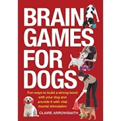 brain games for dogs fun ways to build a strong bond with your dog and prov