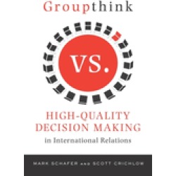 groupthink versus high quality decision making in international relations