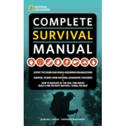 national geographic complete survival manual expert tips from four world re