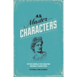 45 master characters revised edition mythic models for creating original ch