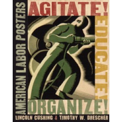 agitate educate organize american labor posters