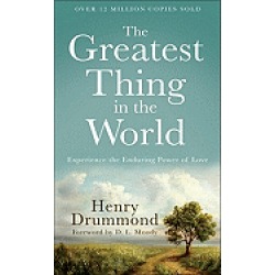 greatest thing in the world experience the enduring power of love