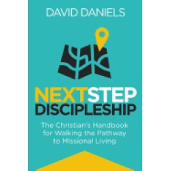 next step discipleship the christians handbook for walking the pathway to m