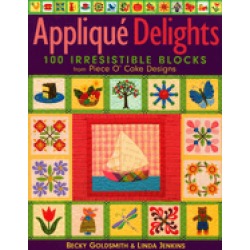 applique delights 100 irresistible blocks from piece o cake designs