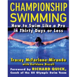 championship swimming how to improve your technique and swim faster in 30 d