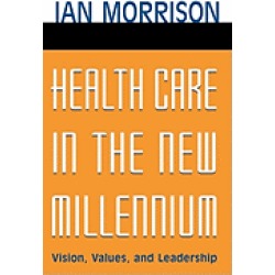 health care in new millennium vision values and leadership