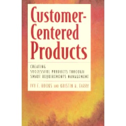 customer centered products creating successful products through smart requi