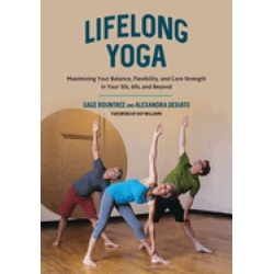lifelong yoga maximizing your balance flexibility and core strength in your