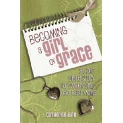becoming a girl of grace a joint bible study for tween girls and their moms