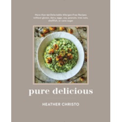 pure delicious 200 delectable allergen free recipes without gluten dairy eg