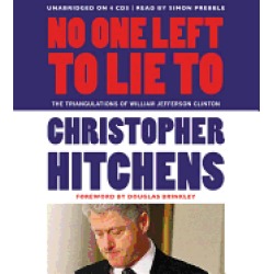 no one left to lie to the triangulations of william jefferson clinton