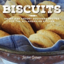 biscuits sweet and savory southern recipes for the all american kitchen