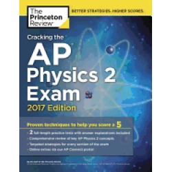 cracking the ap physics 2 exam 2017 edition proven techniques to help you s