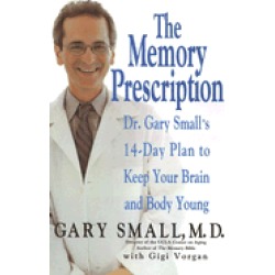 memory prescription dr gary smalls 14 day plan to keep your brain and body