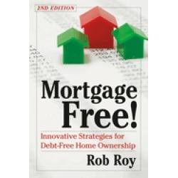 mortgage free innovative strategies for debt free home ownership 2nd editio