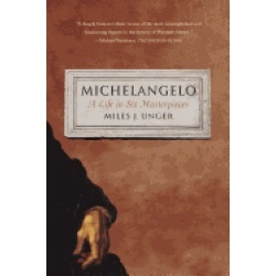 michelangelo a life in six masterpieces