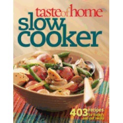 taste of home slow cooker 403 recipes for todays one pot meals