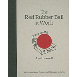 red rubber ball at work elevate your game through the hidden power of play