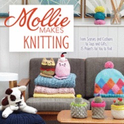 mollie makes knitting from scarves and cushions to toys and gifts over 30 n