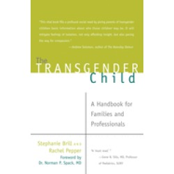 transgender child a handbook for families and professionals