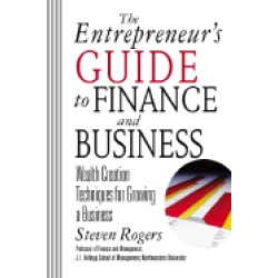 entrepreneurs guide to finance and business wealth creation techniques for