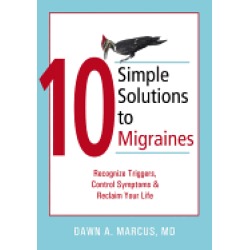 10 simple solutions to migraines recognize triggers control symptoms and re