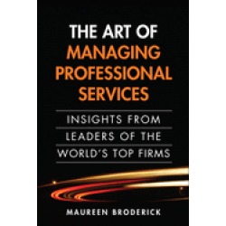 art of managing professional services insights from leaders of the worlds t