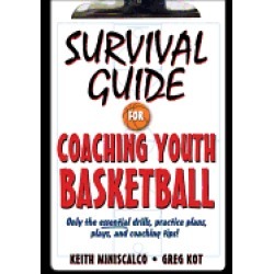 survival guide for coaching youth basketball only the essential drills prac