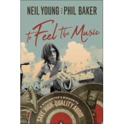 to feel the music a songwriters mission to save high quality audio