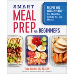 smart meal prep for beginners recipes and weekly plans for healthy ready to