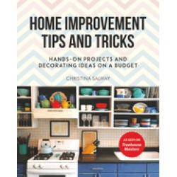 home improvement tips and tricks hands on projects and decorating ideas on
