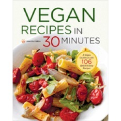 vegan recipes in 30 minutes a vegan cookbook with 106 quick and easy recipe