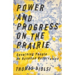 power and progress on the prairie governing people on rosebud reservation