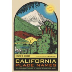 california place names 40th anniversary edition the origin and etymology of
