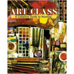 art class a complete guide to painting
