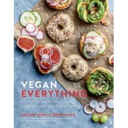 vegan everything 100 easy recipes for any craving from bagels to burgers ta