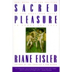 sacred pleasure sex myth and the politics of the body new paths to power an