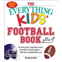 everything kids football book 6th edition all time greats legendary teams a
