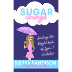 sugar linings finding the bright side of type 1 diabetes