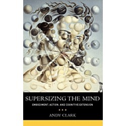 supersizing the mind embodiment action and cognitive extension