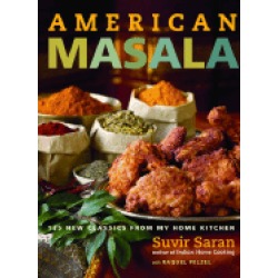 american masala 125 new classics from my home kitchen