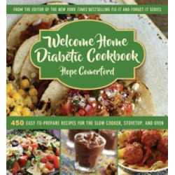 welcome home diabetic cookbook 450 easy to prepare recipes for the slow coo