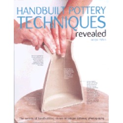handbuilt pottery techniques revealed the secrets of handbuilding shown in