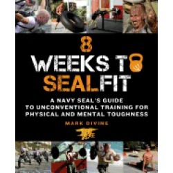 8 weeks to sealfit a navy seals guide to unconventional training for physic