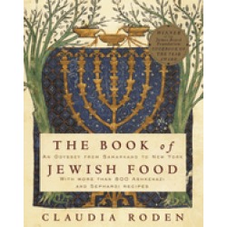 book of jewish food an odyssey from samarkand to new york with more than 80