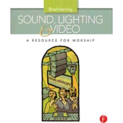 sound lighting and video a resource for worship