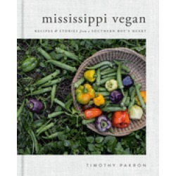 mississippi vegan recipes and stories from a southern boys heart