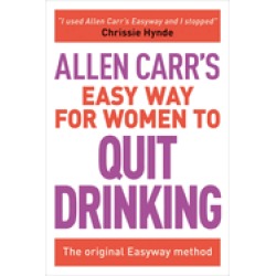 allen carrs easy way for women to quit drinking the original easyway method