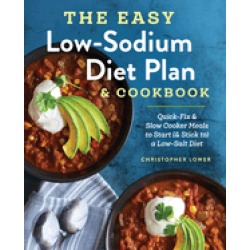 easy low sodium diet plan and cookbook quick fix and slow cooker meals to s